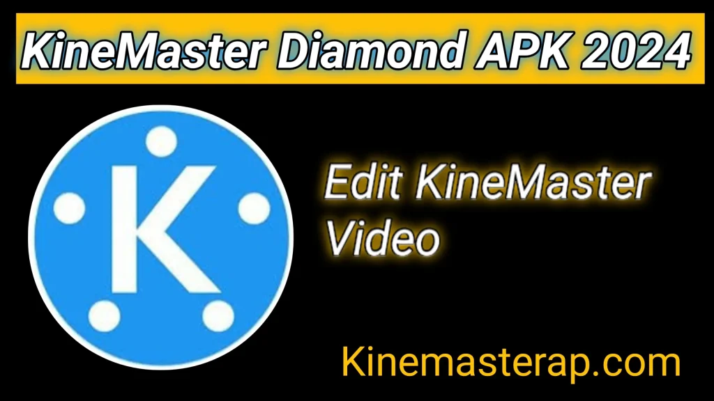 Kinemaster Diamond Download 2024,